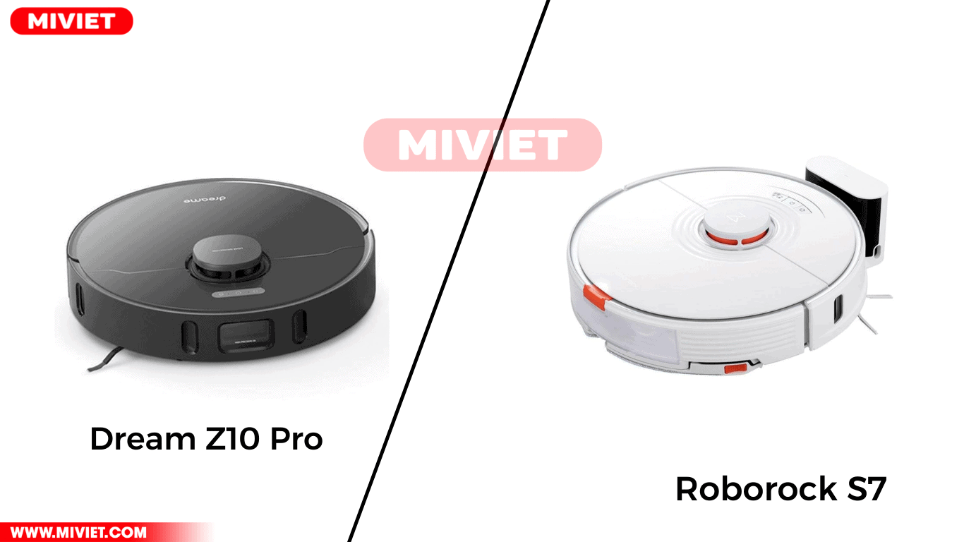 So sánh robot hút bụi Dreame Z10 Pro và Roborock S7 So sánh mẫu mã robot hút bụi Dreame Z10 Pro và Roborock S7