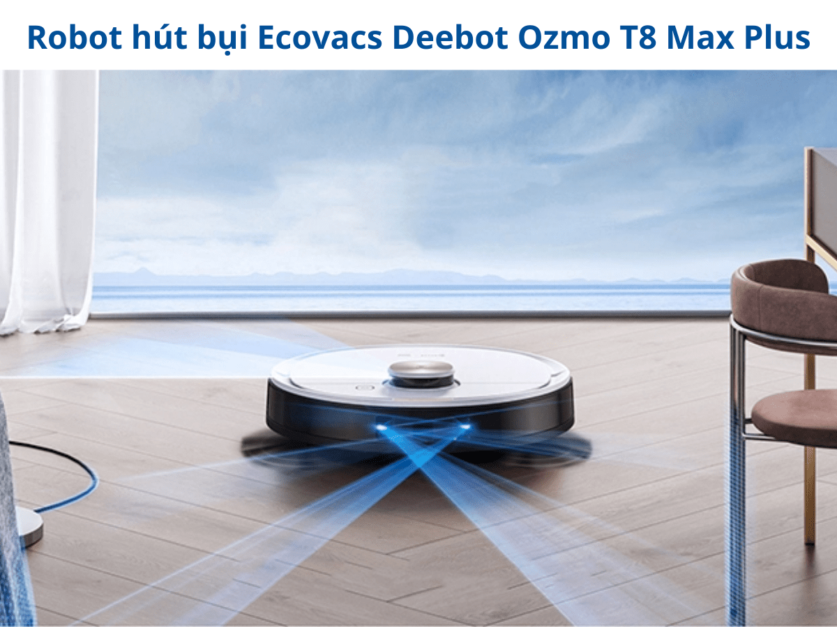 Robot hút bụi Ecovacs Deebot Ozmo T8 Max Plus