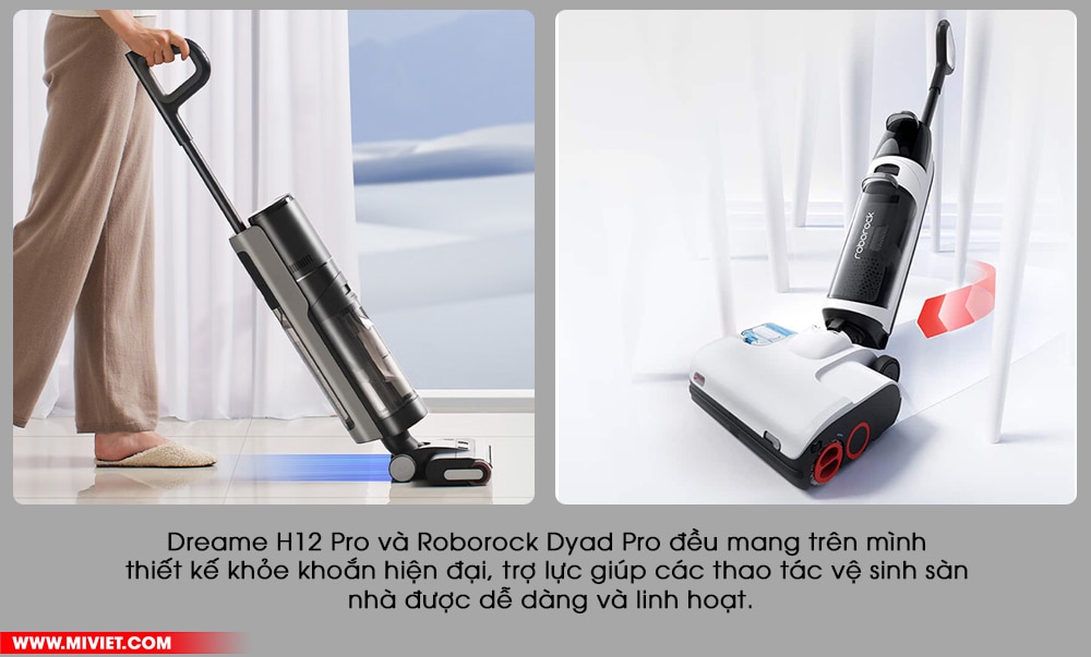 So sánh Dreame H12 Pro và Roborock Dyad Pro Thiết kế khỏe khoắn với con lăn trợ lực